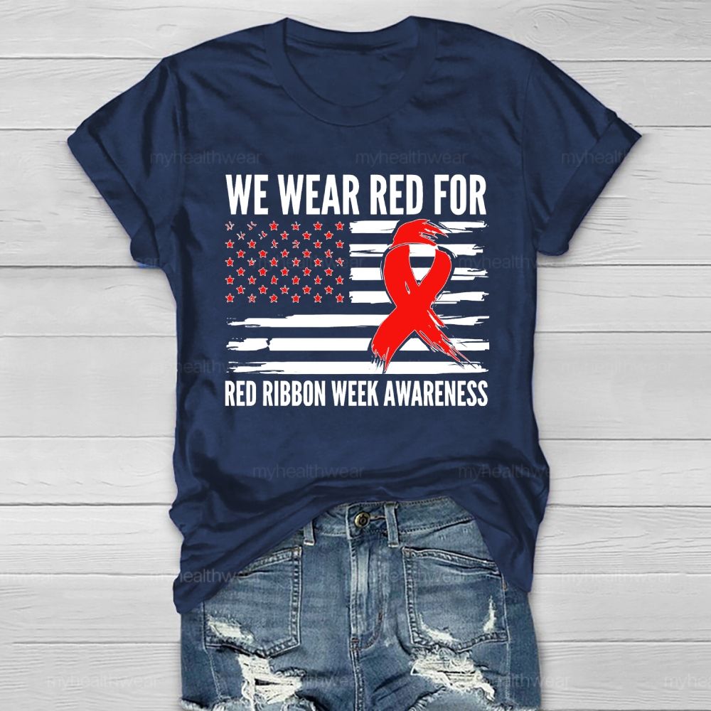 We Wear Red For Red Ribbon Week Awareness Flag Healthwear T-shirt