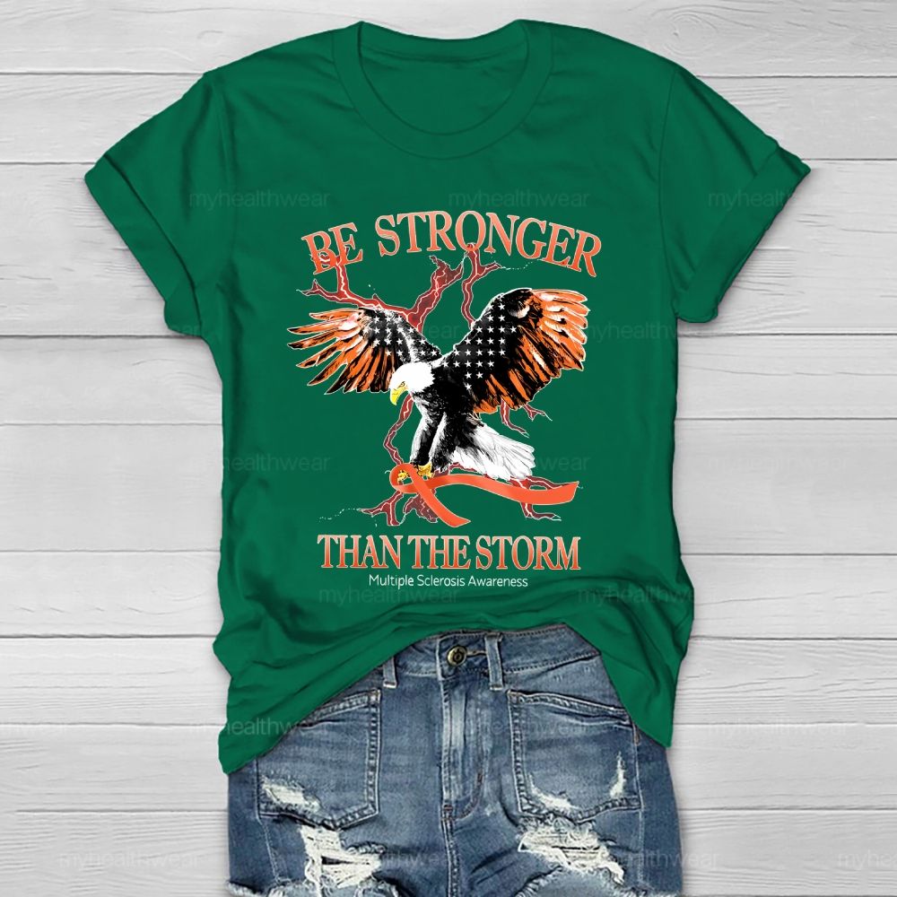 Be Stronger Than The Storm Multiple Sclerosis Eagle Healthwear T-shirt
