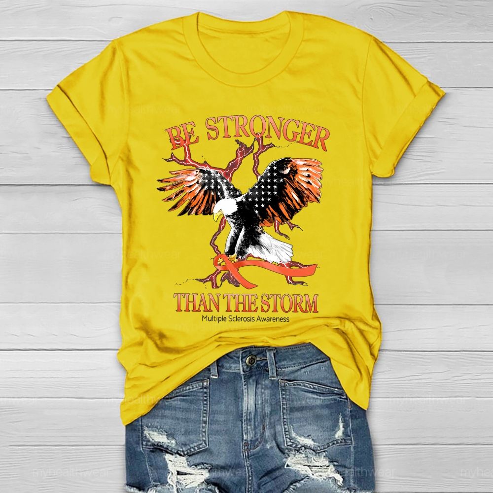 Be Stronger Than The Storm Multiple Sclerosis Eagle Healthwear T-shirt