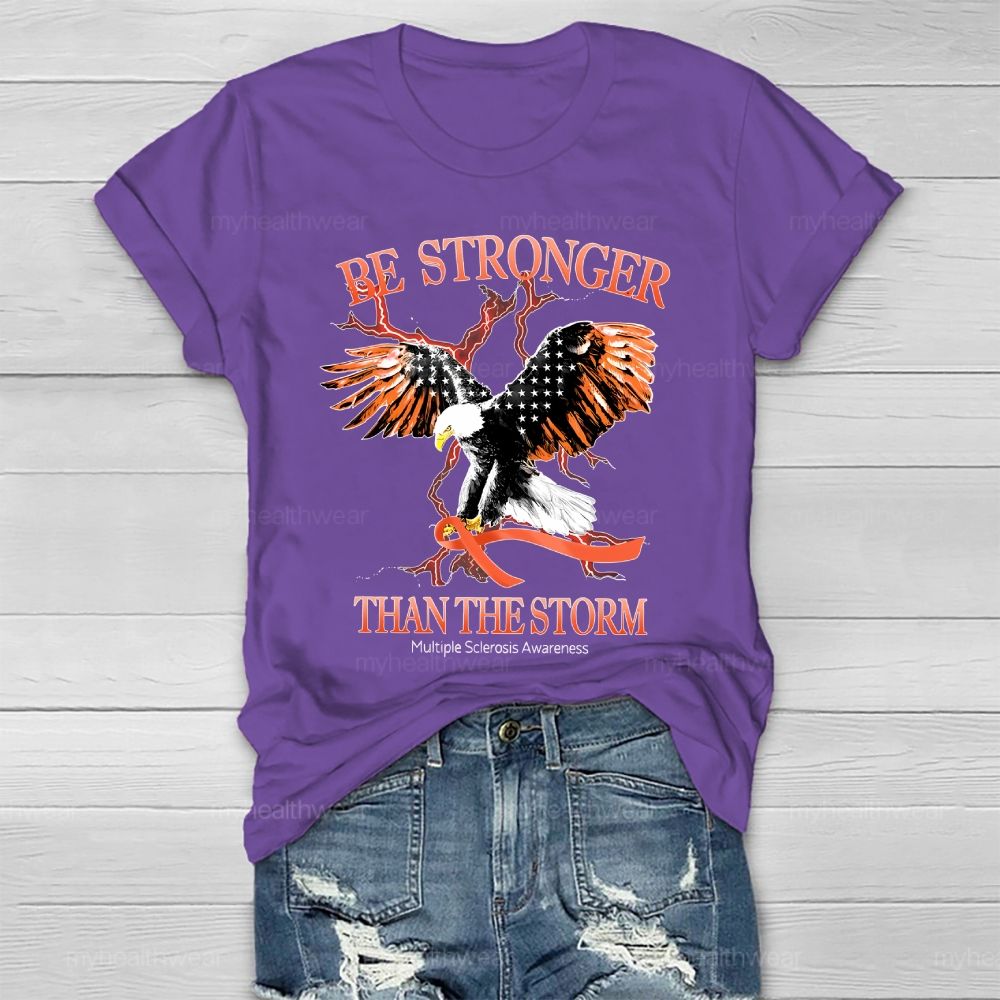 Be Stronger Than The Storm Multiple Sclerosis Eagle Healthwear T-shirt