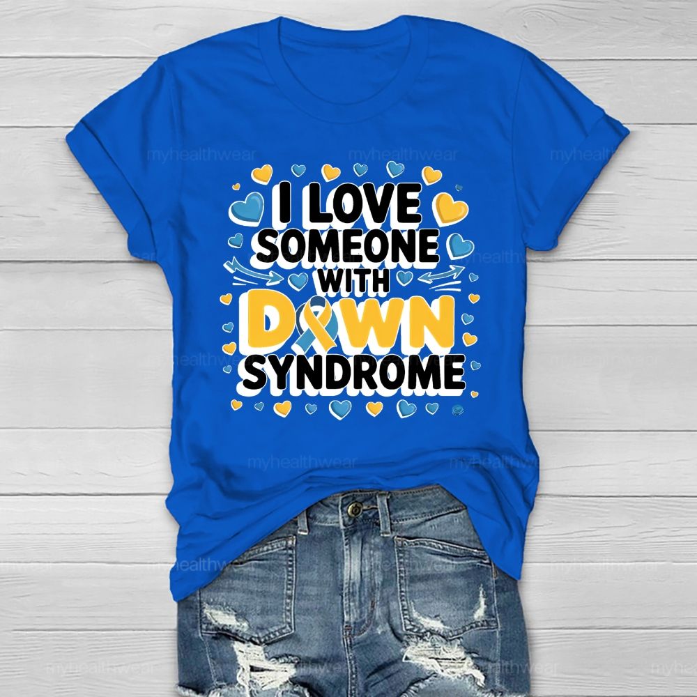 I Love Someone With Down Syndrome Love Healthwear T-shirt