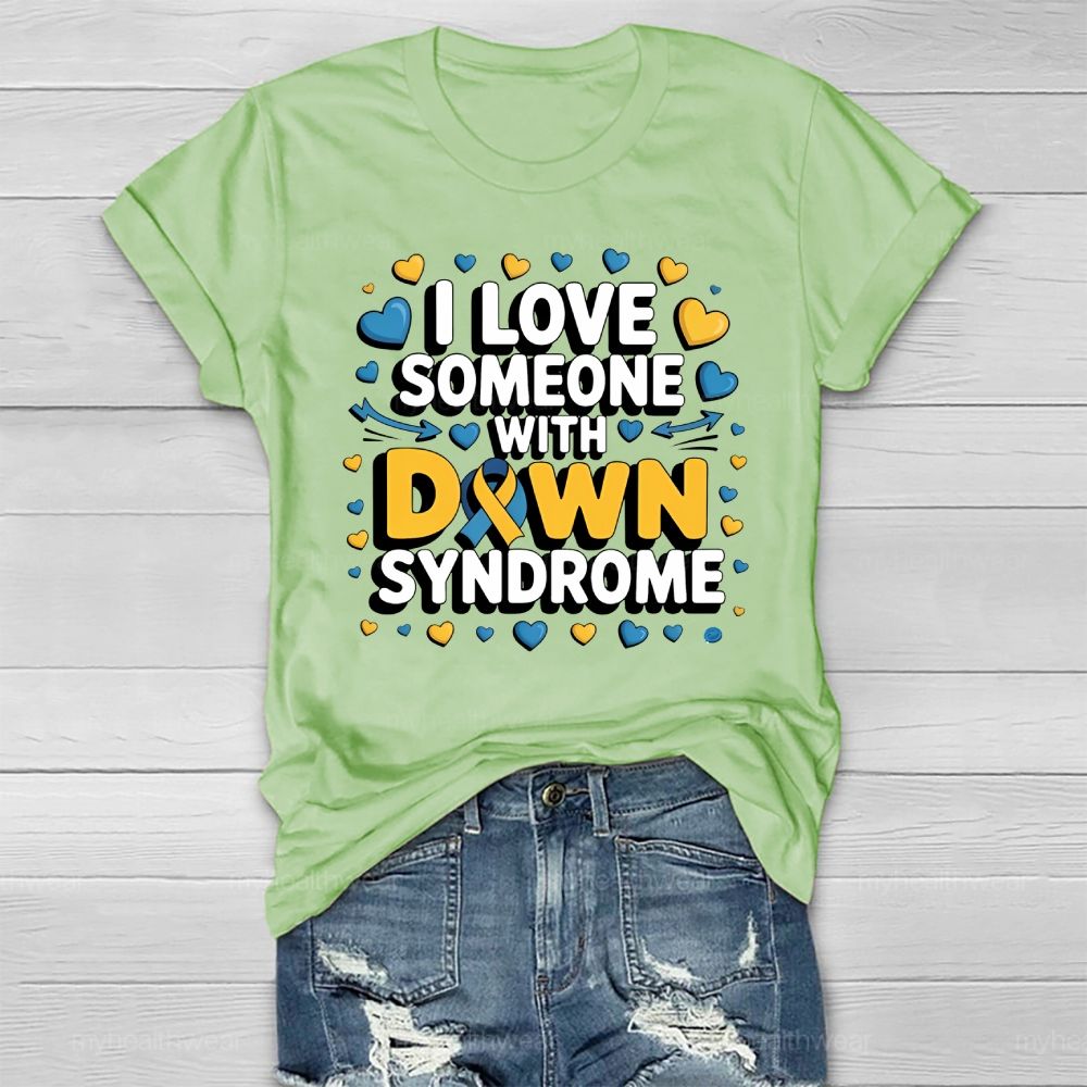 I Love Someone With Down Syndrome Love Healthwear T-shirt