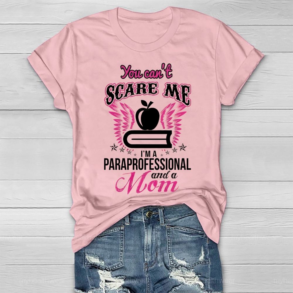 You Can't Scare Me I'm Paraprofessional And A Mom  Healthwear T-shirt