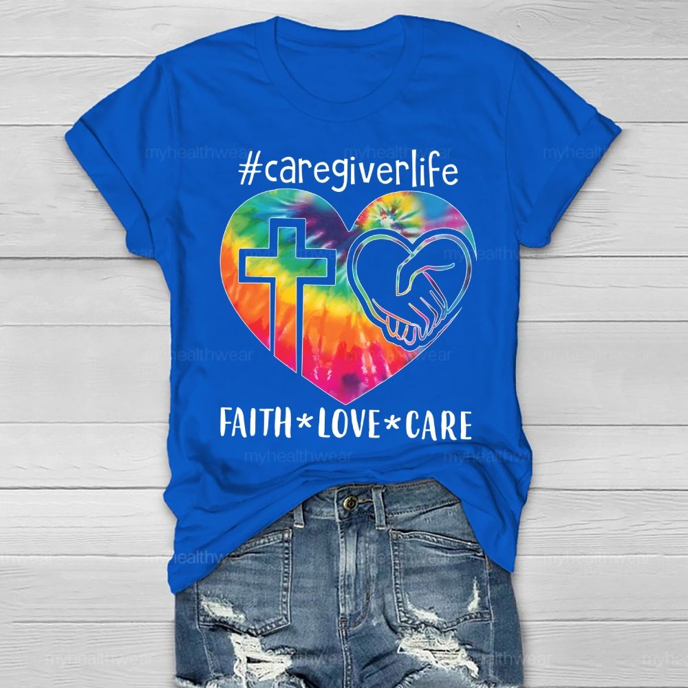 Caregiver Life Faith Love Care Colorful Heart  Healthwear T-shirt