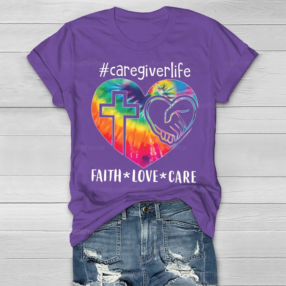 Caregiver Life Faith Love Care Colorful Heart  Healthwear T-shirt