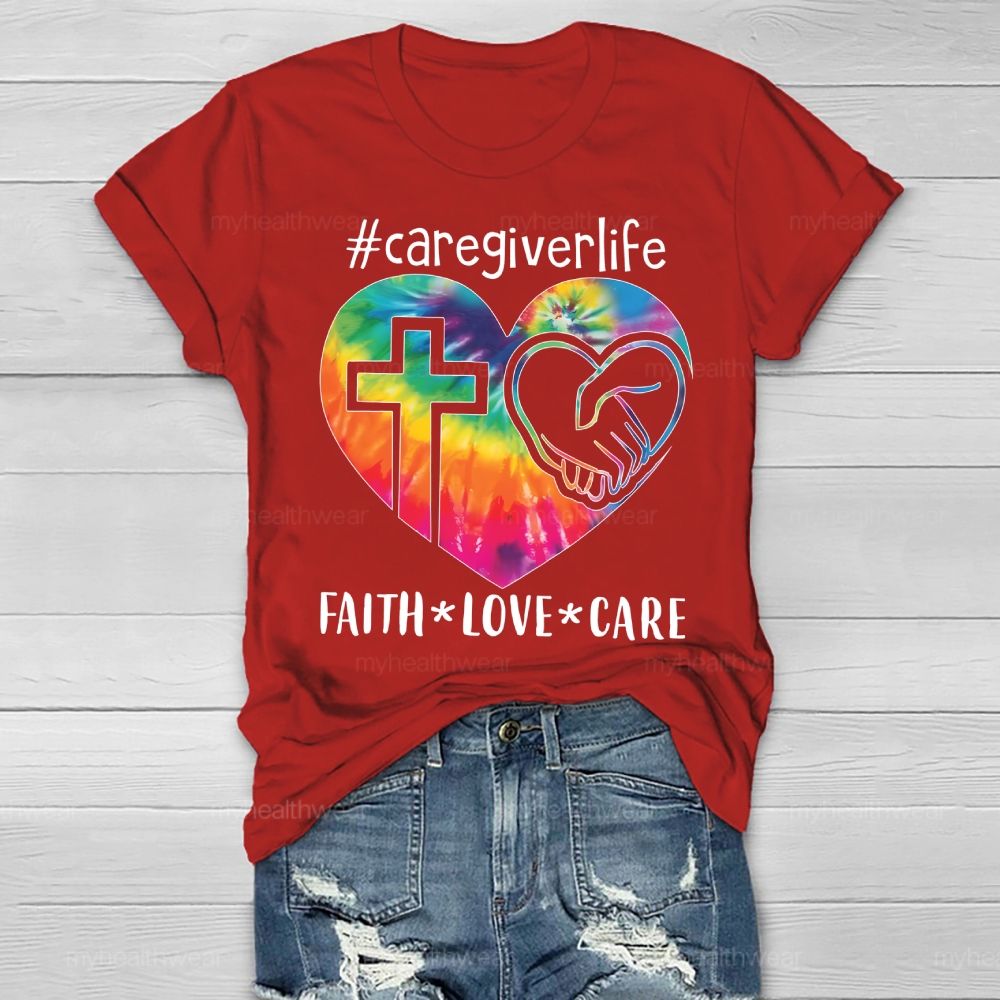 Caregiver Life Faith Love Care Colorful Heart  Healthwear T-shirt