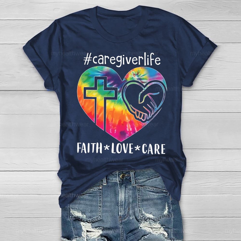 Caregiver Life Faith Love Care Colorful Heart  Healthwear T-shirt