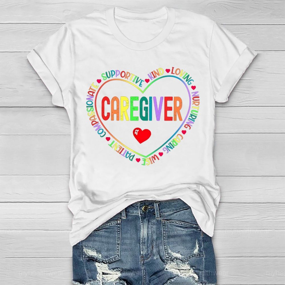 Caregiver Kind Loving Colorful Letters Healthwear T-shirt