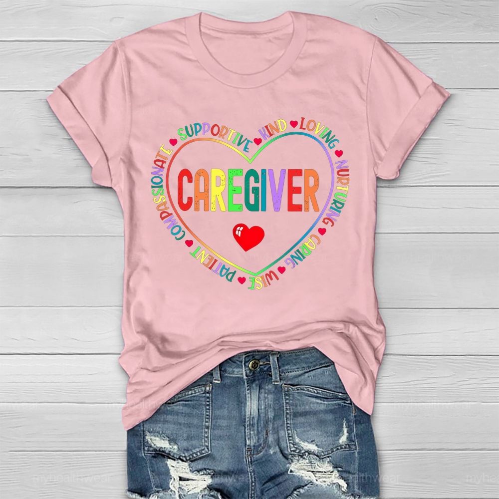 Caregiver Kind Loving Colorful Letters Healthwear T-shirt