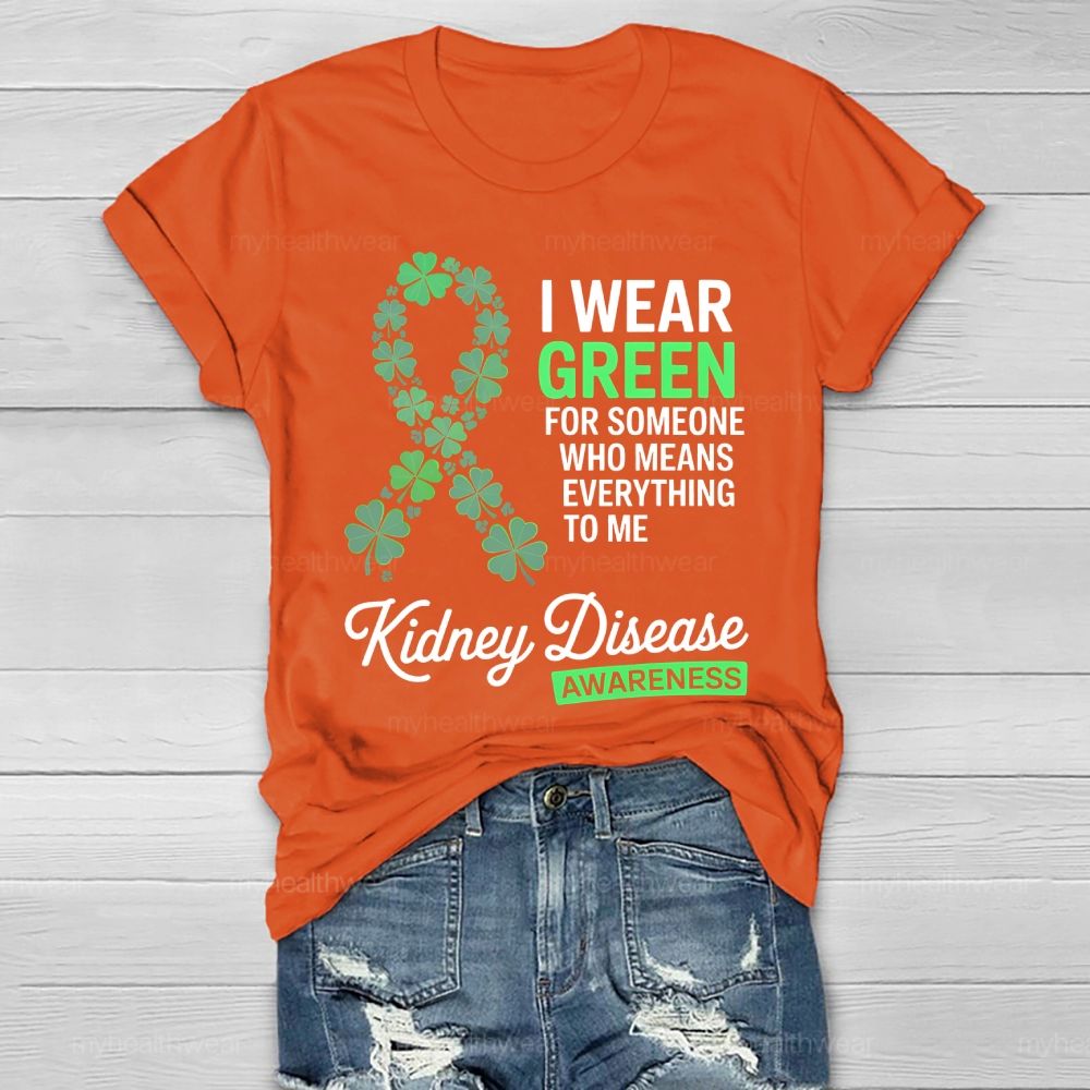 I Wear Green For Someone Who Means Everything To Me  Healthwear T-shirt