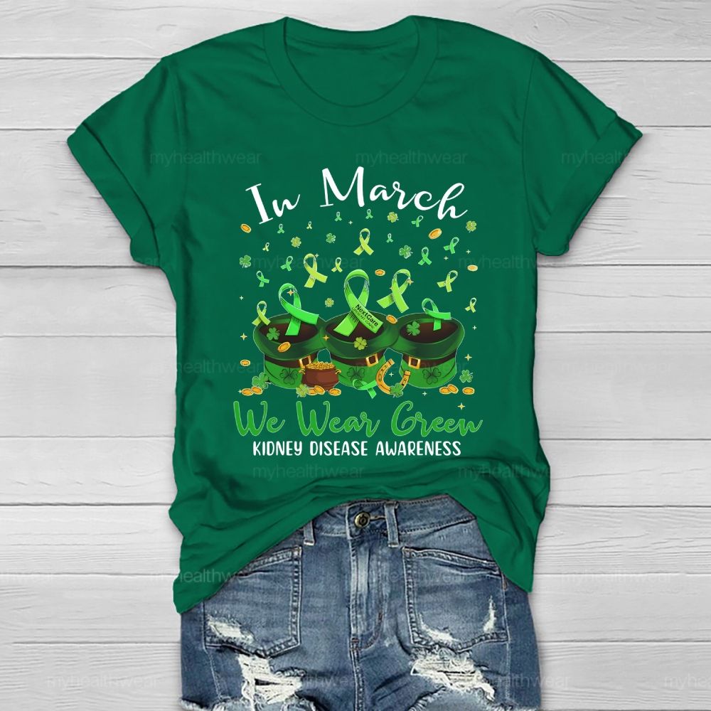 In March We Wear Green For Kidney Disease Awareness Clover Hat Healthwear T-shirt