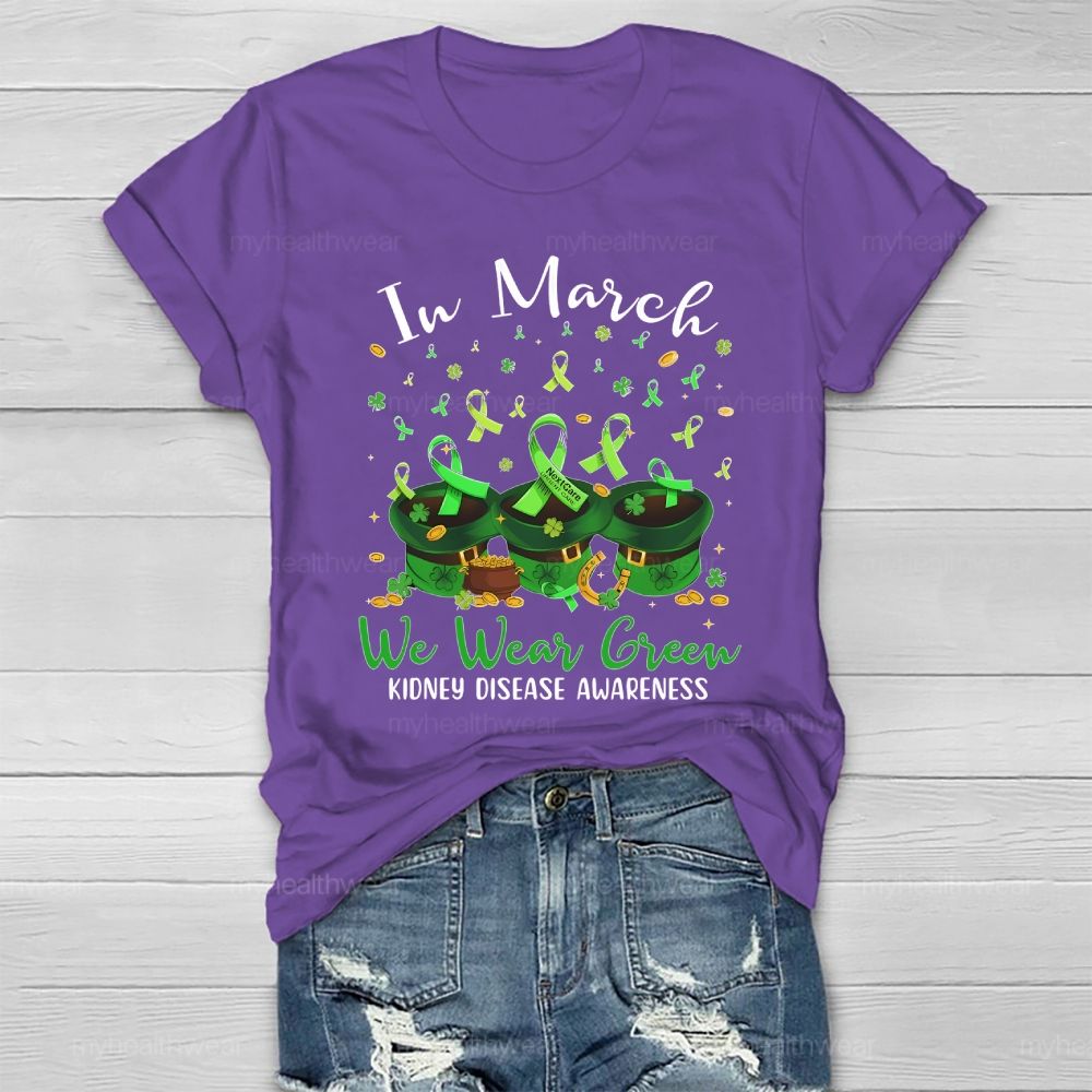In March We Wear Green For Kidney Disease Awareness Clover Hat Healthwear T-shirt