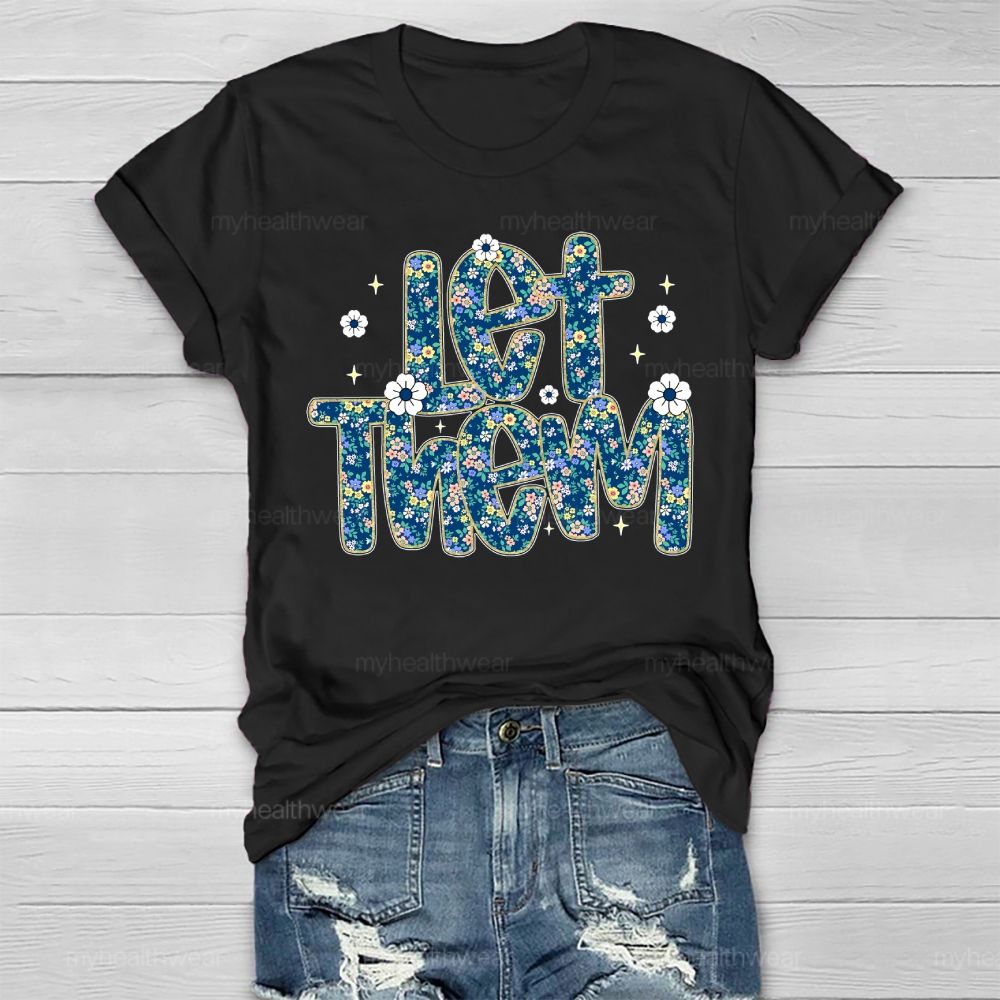 Let Them   Floral Letters Healthwear T-shirt