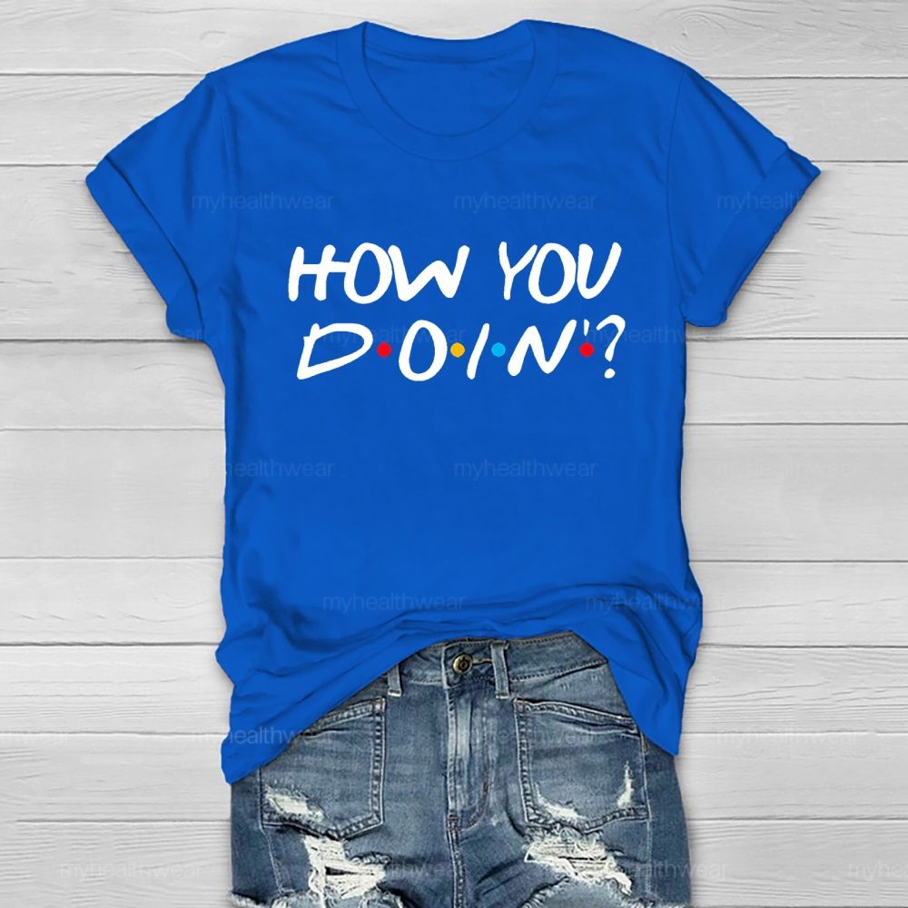 How You Doin Healthwear T-shirt