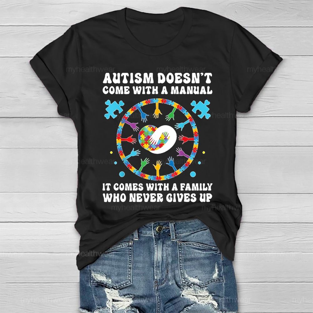 Autism Doesn't Come With A Manual Autism Awareness  Healthwear T-shirt