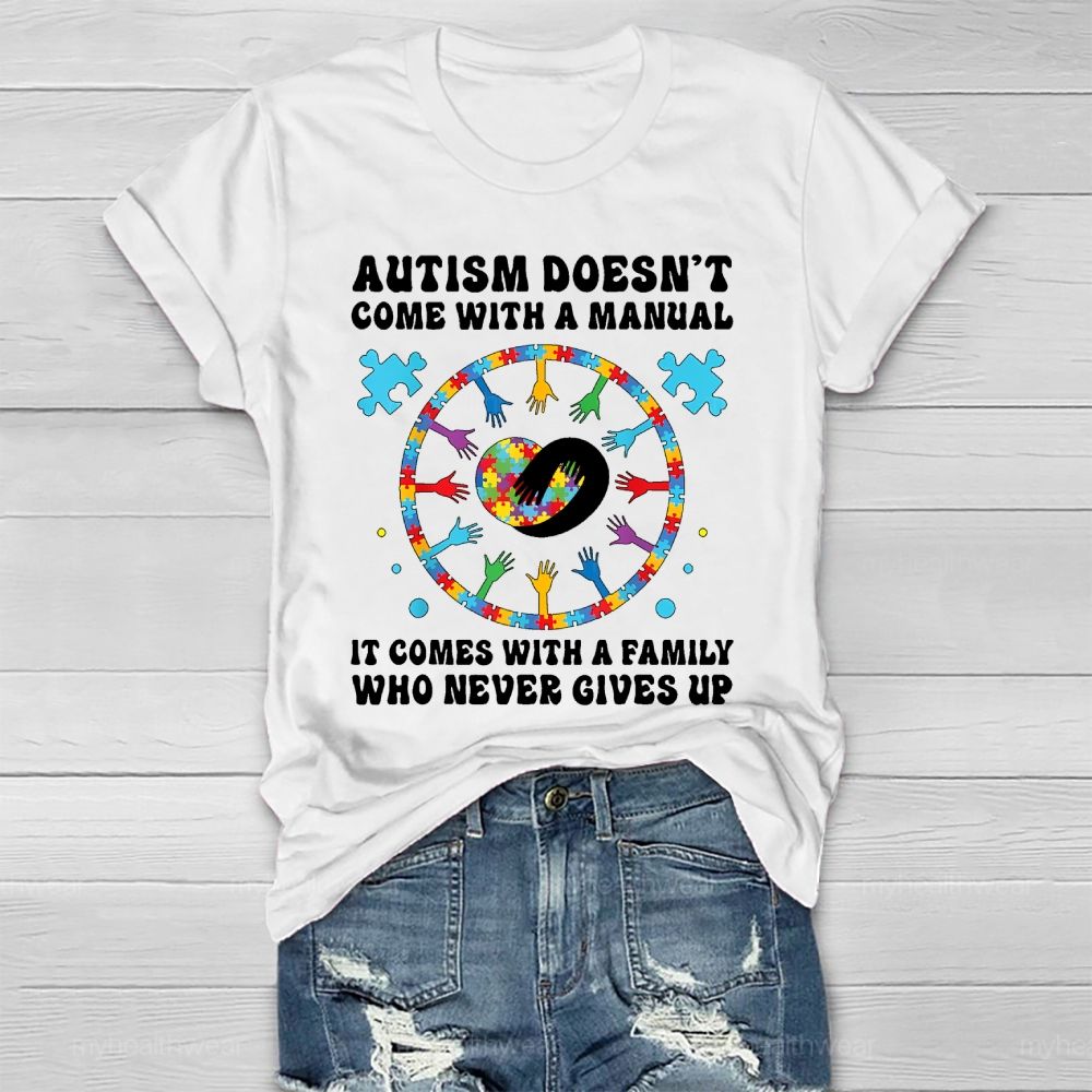 Autism Doesn't Come With A Manual Autism Awareness  Healthwear T-shirt
