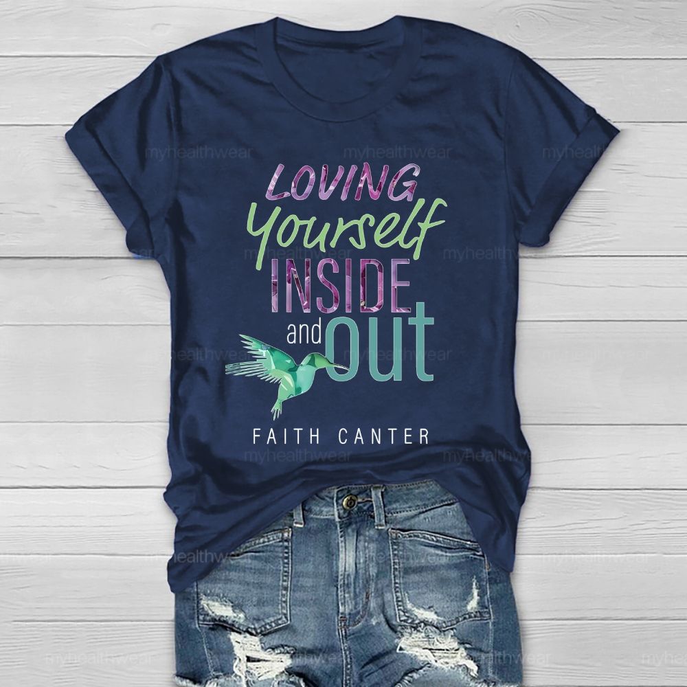 Loving Yourself Inside And Out  Faith Canter  Healthwear T-shirt