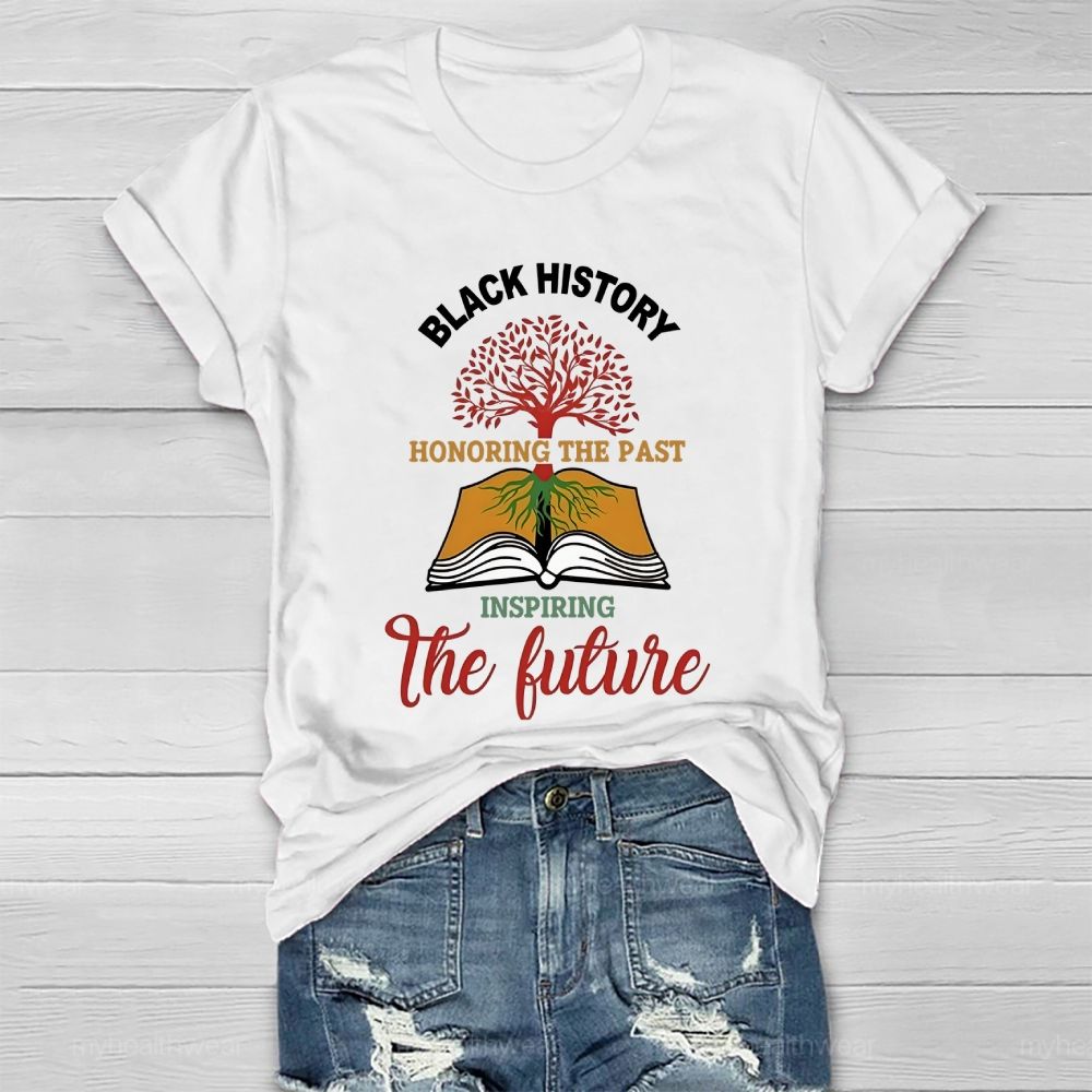 Honoring The Past Inspiring The Future Black History Healthwear T-shirt