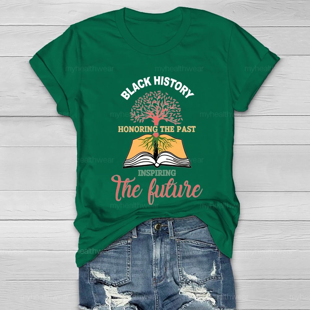 Honoring The Past Inspiring The Future Black History Healthwear T-shirt