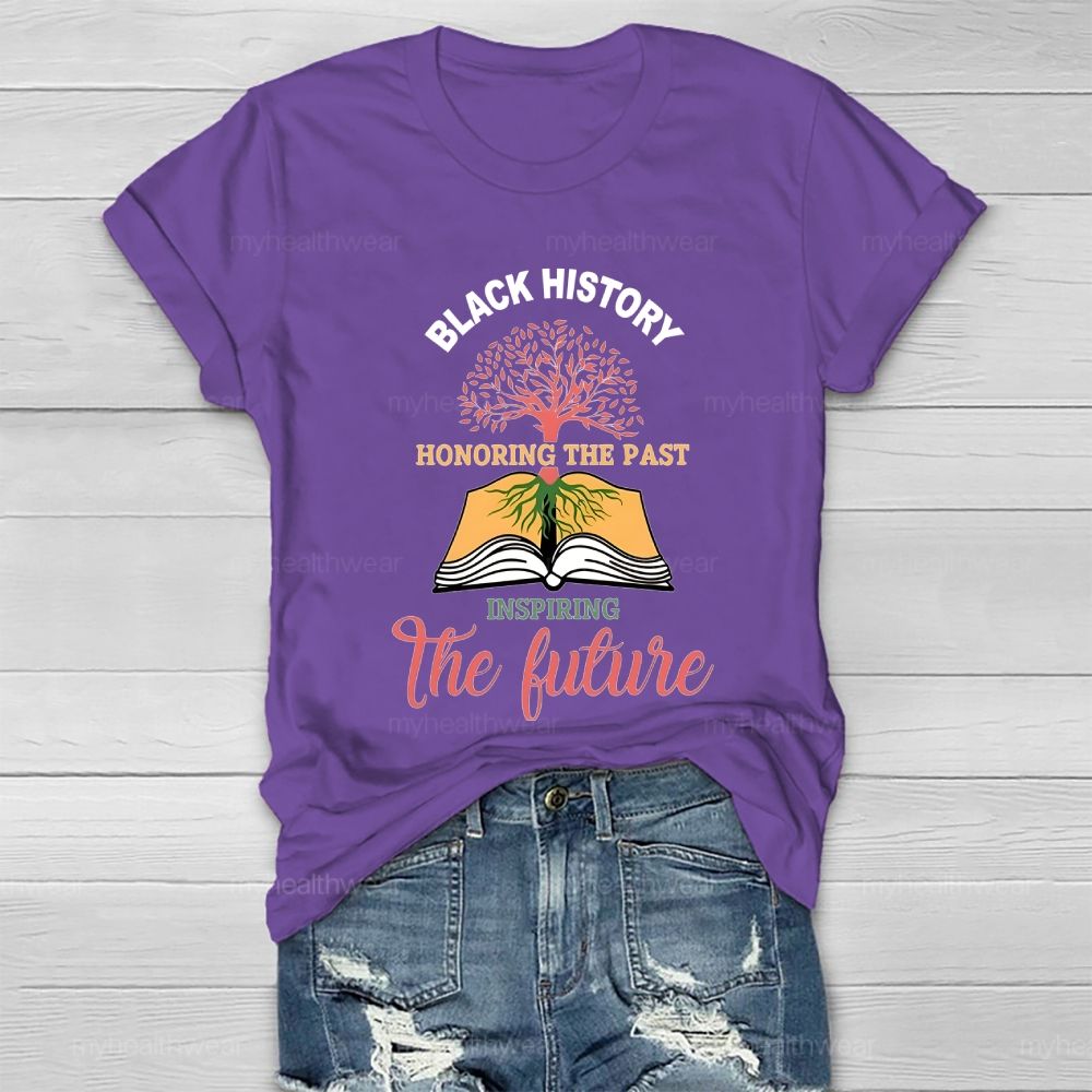 Honoring The Past Inspiring The Future Black History Healthwear T-shirt