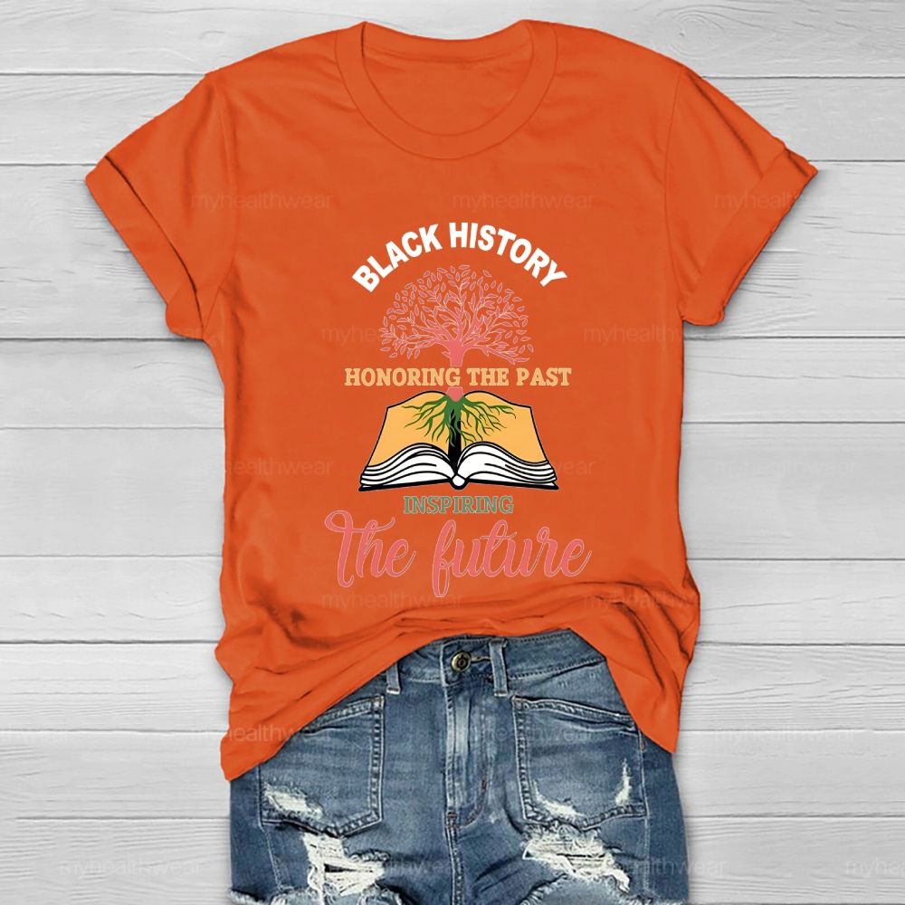 Honoring The Past Inspiring The Future Black History Healthwear T-shirt