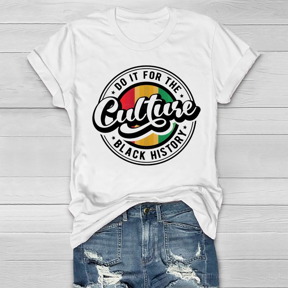 Do It For The Culture Black History  Healthwear T-shirt