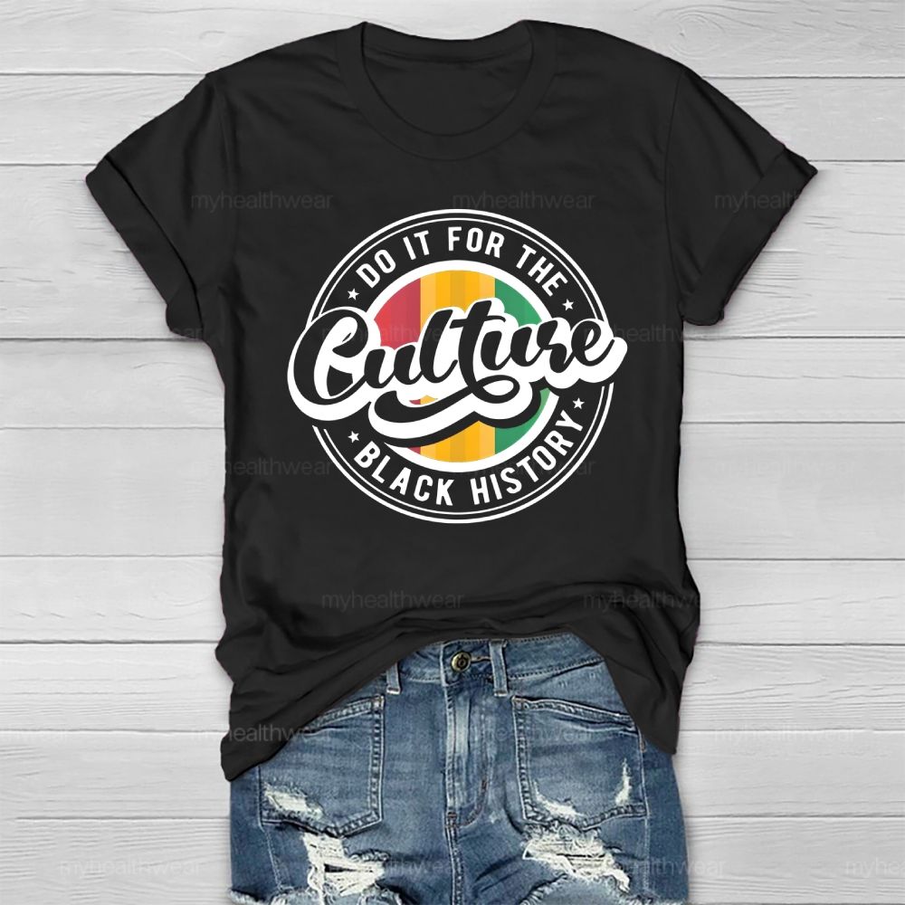 Do It For The Culture Black History  Healthwear T-shirt