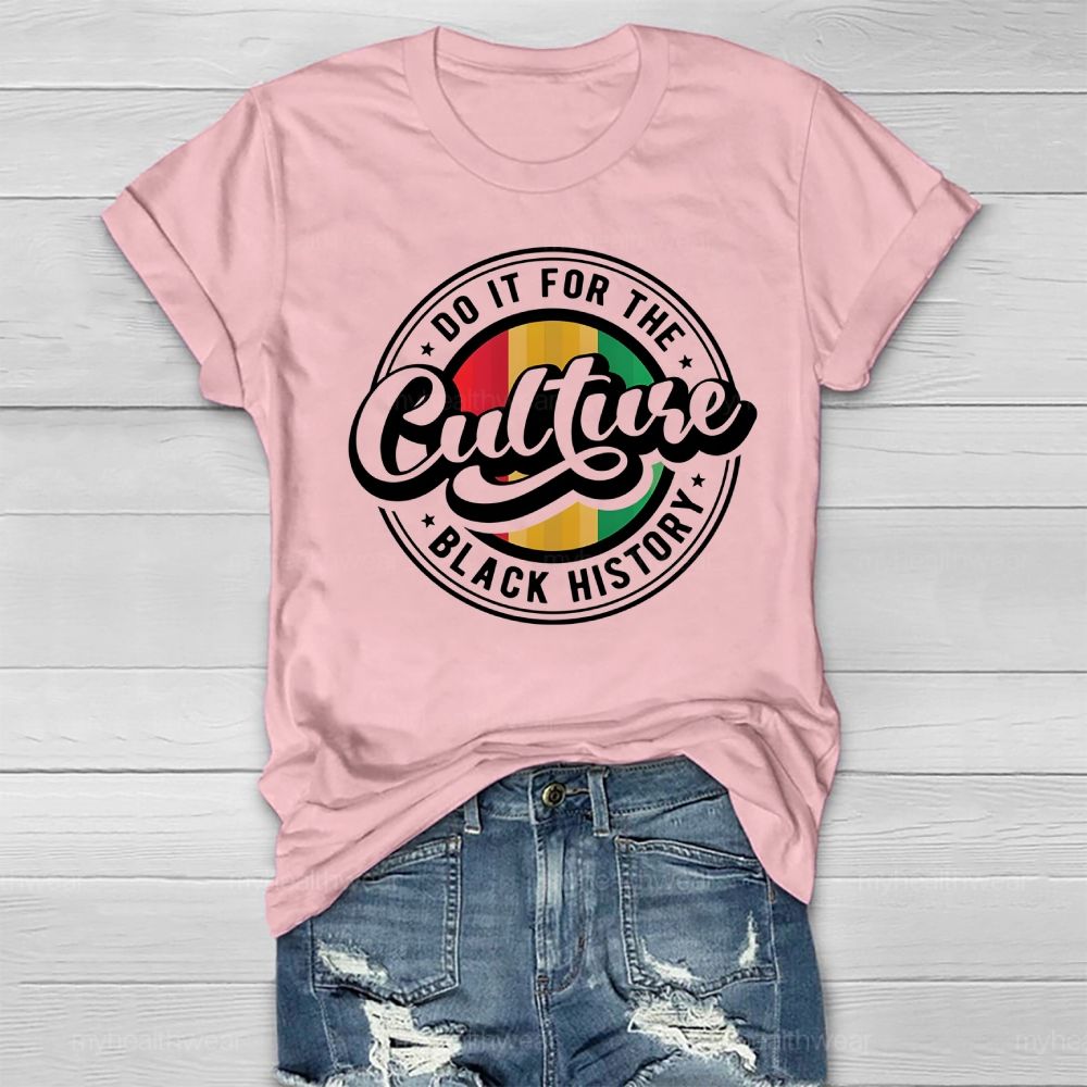 Do It For The Culture Black History  Healthwear T-shirt