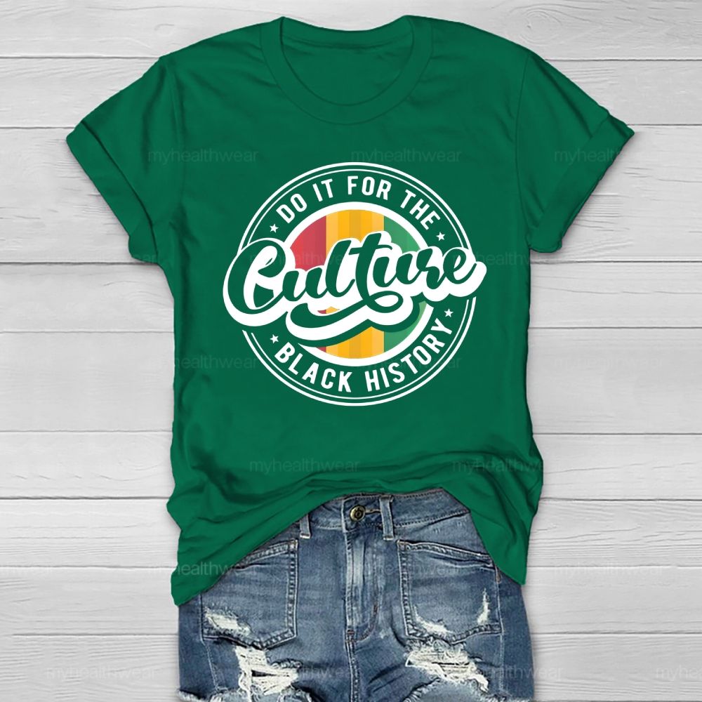 Do It For The Culture Black History  Healthwear T-shirt