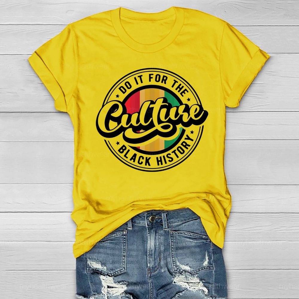 Do It For The Culture Black History  Healthwear T-shirt