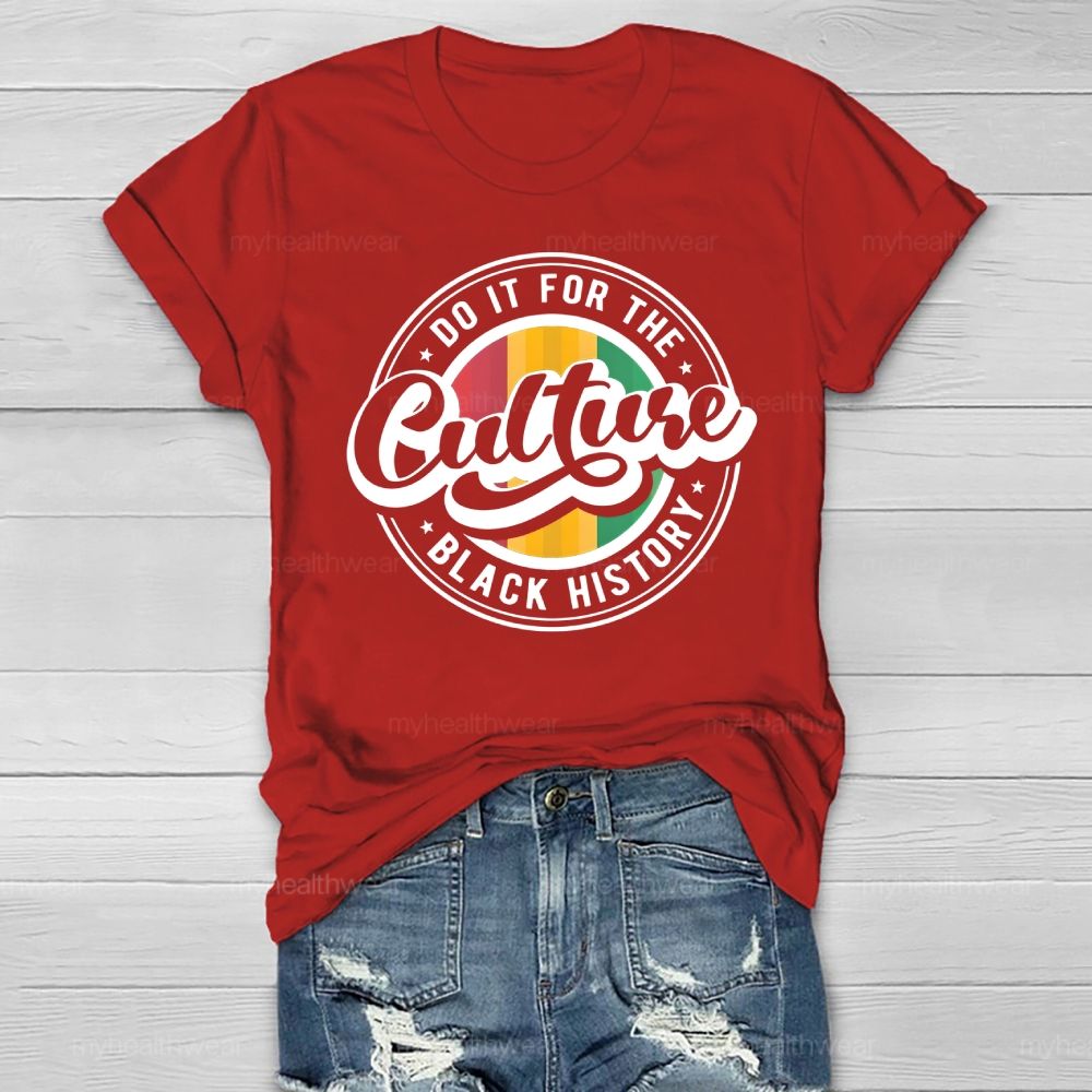 Do It For The Culture Black History  Healthwear T-shirt