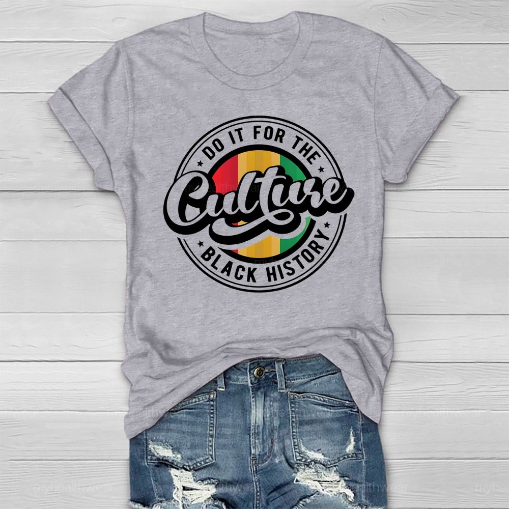 Do It For The Culture Black History  Healthwear T-shirt