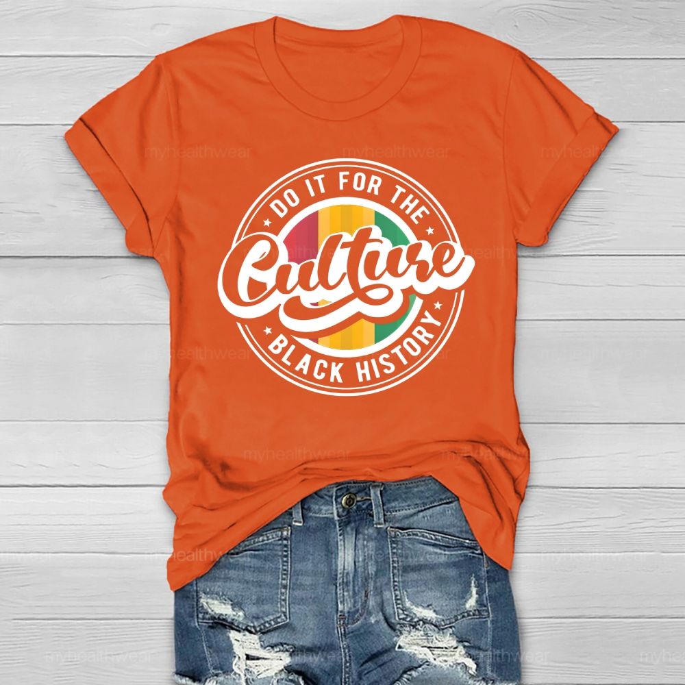 Do It For The Culture Black History  Healthwear T-shirt