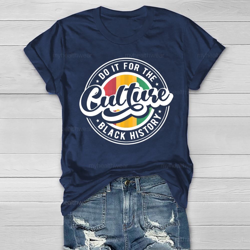 Do It For The Culture Black History  Healthwear T-shirt