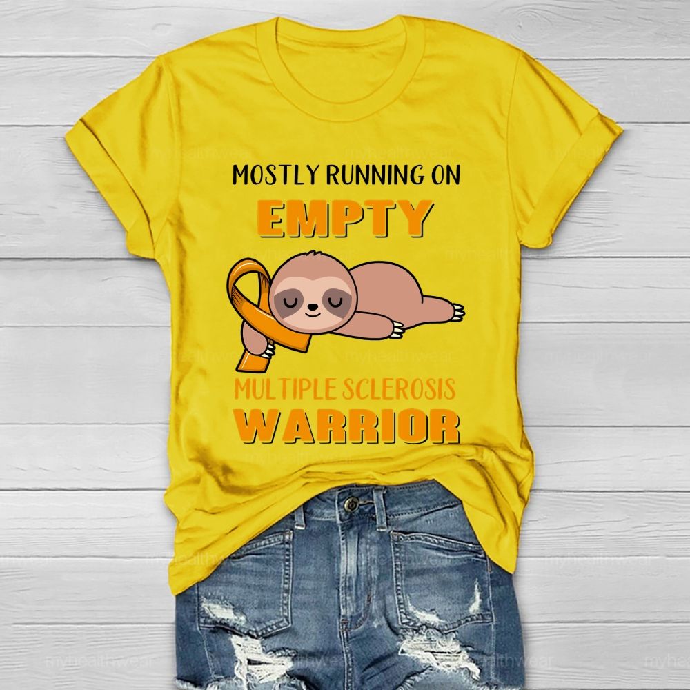 Mostly Running On Empty Multiple Sclerosis Warrior  Healthwear T-shirt
