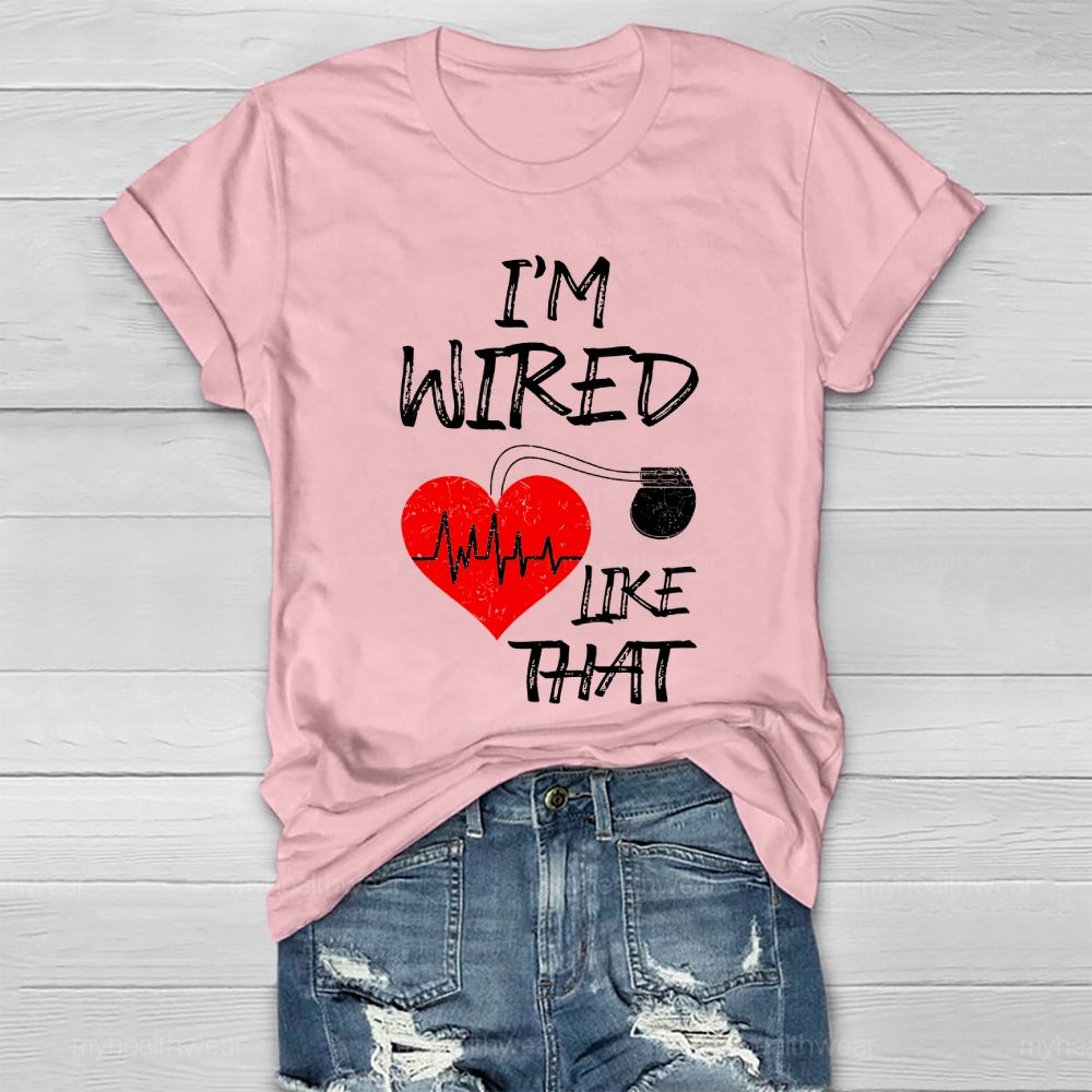 I'm Wired Like That ICD Surgery Healthwear T-shirt