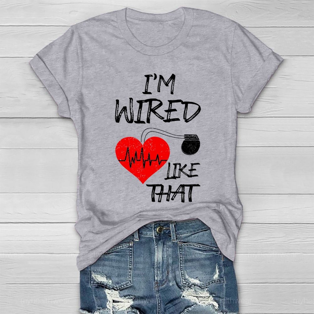I'm Wired Like That ICD Surgery Healthwear T-shirt