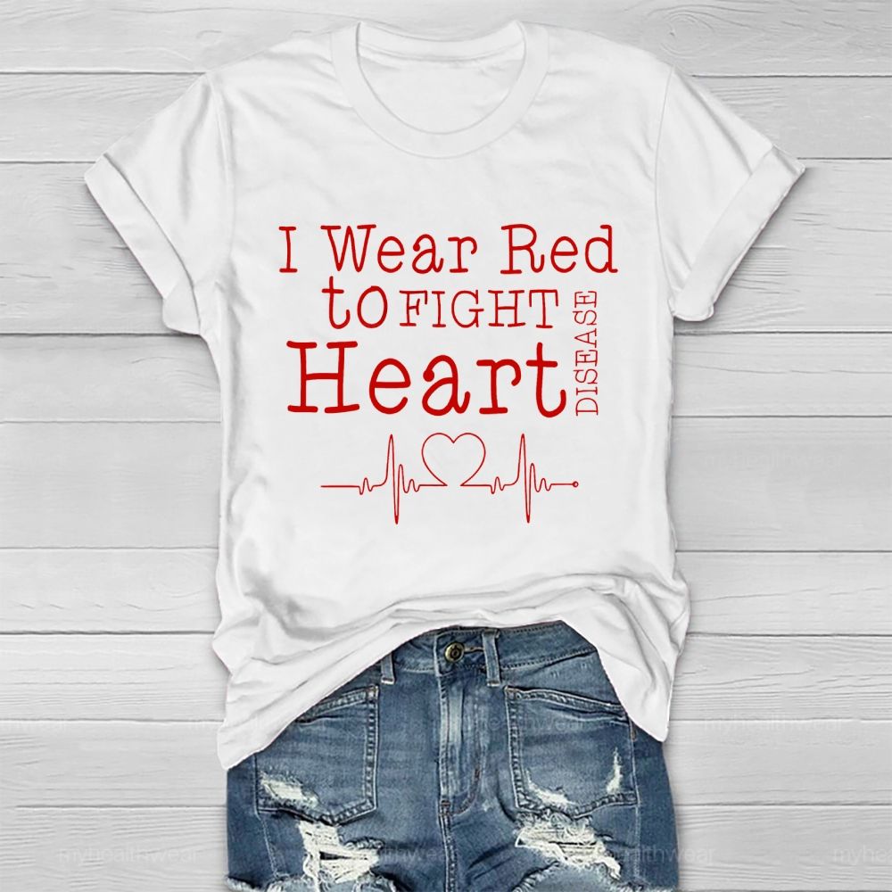 I Wear Red To Fight Heart Disease Healthwear T-shirt