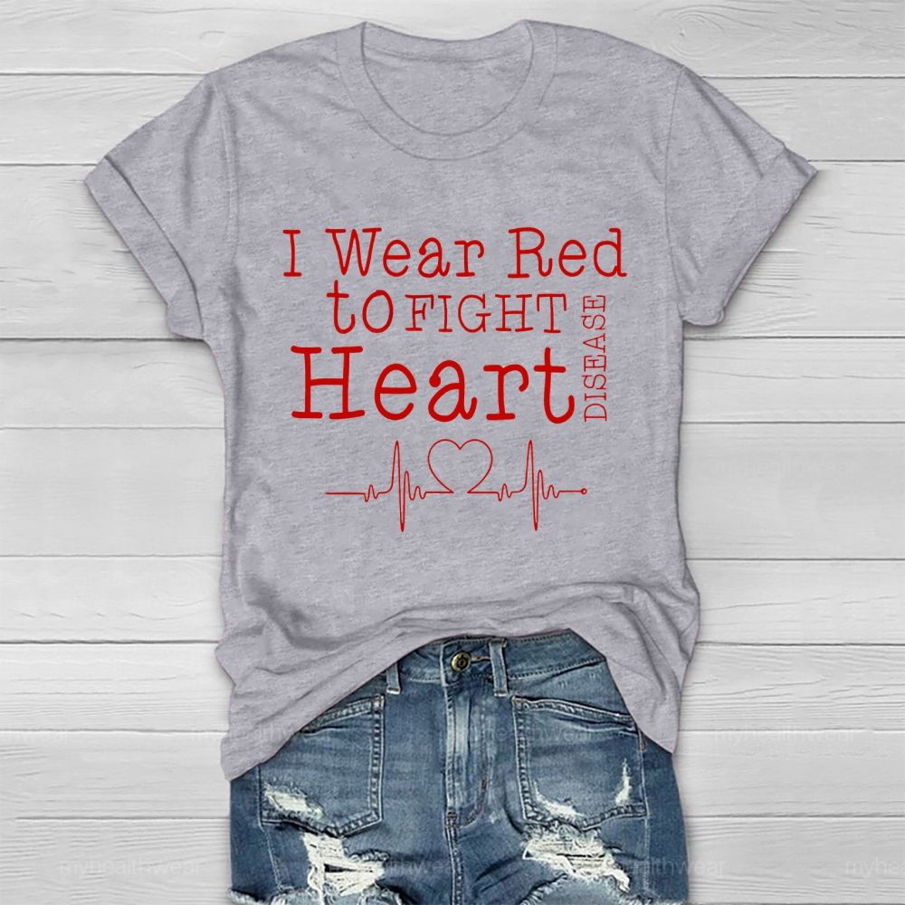 I Wear Red To Fight Heart Disease Healthwear T-shirt