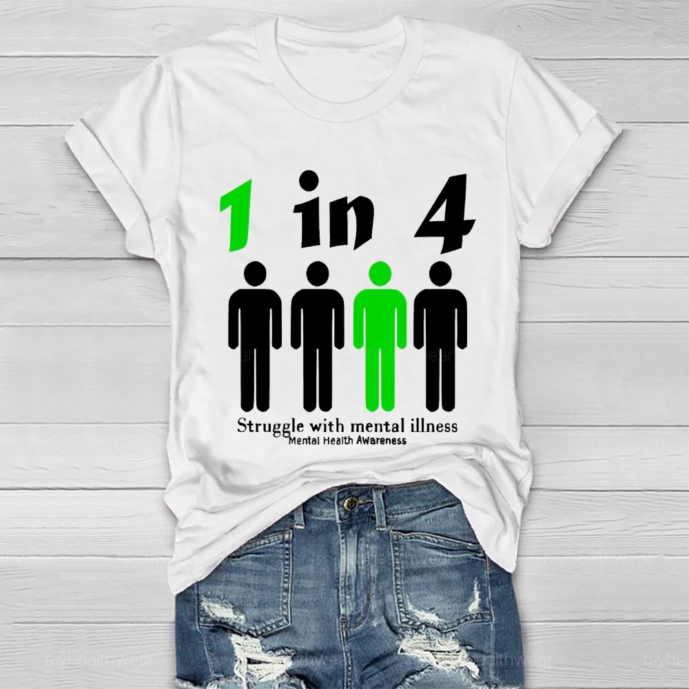 1 In 4 Struggle With Mental Illness Mental Health Awareness Healthwear T-shirt