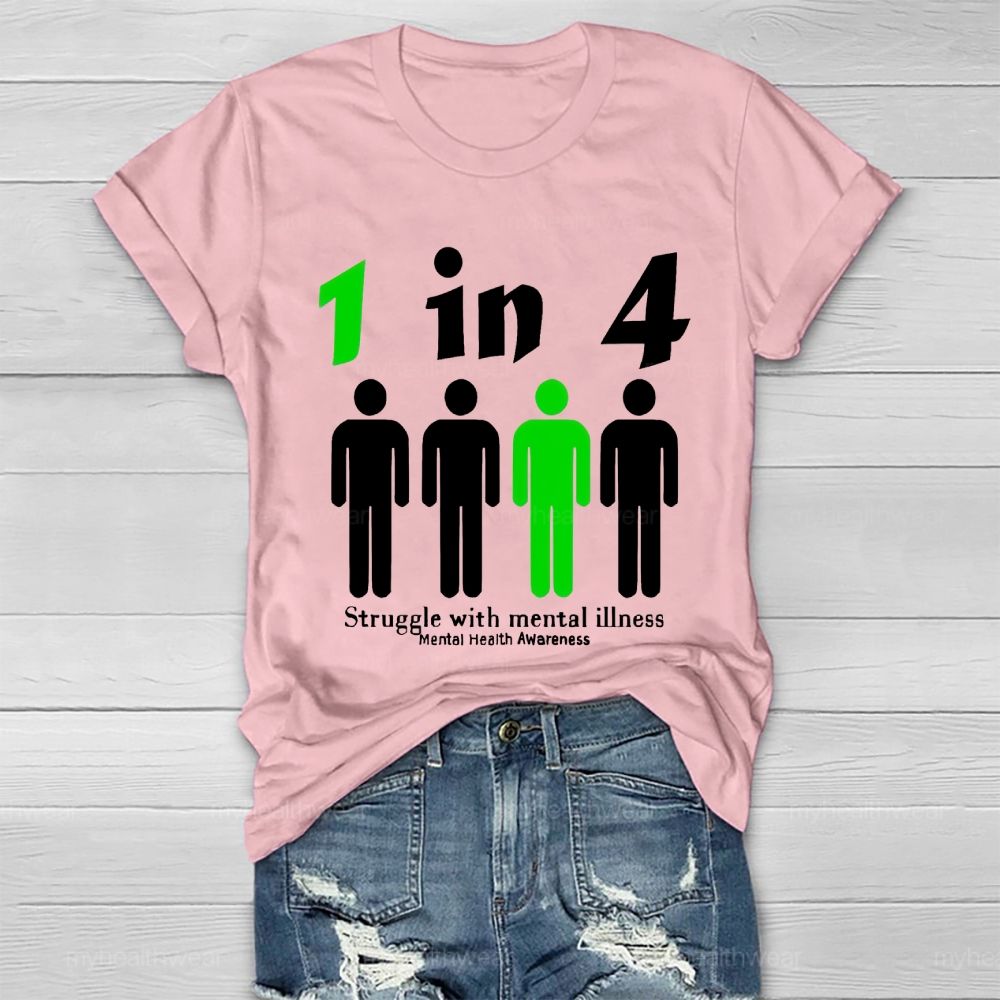 1 In 4 Struggle With Mental Illness Mental Health Awareness Healthwear T-shirt