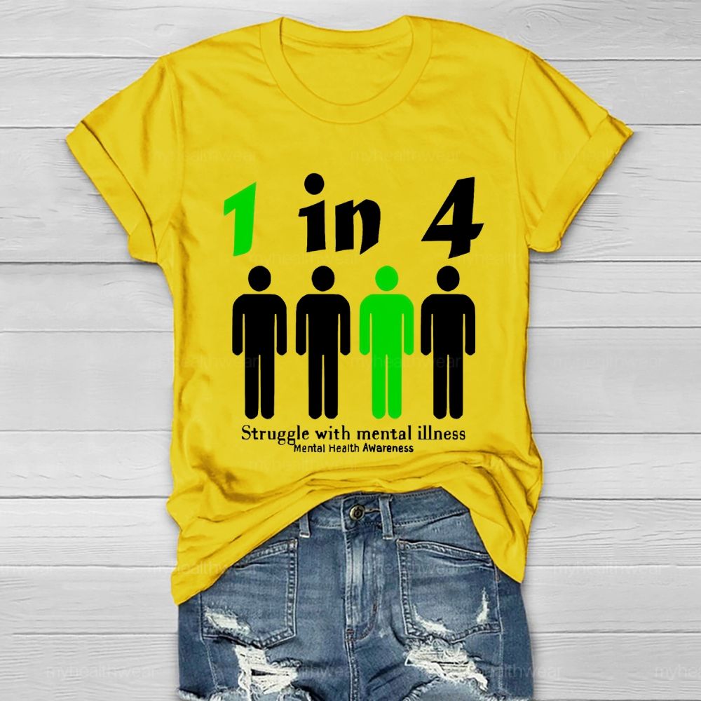 1 In 4 Struggle With Mental Illness Mental Health Awareness Healthwear T-shirt
