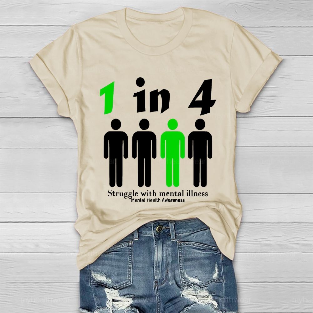 1 In 4 Struggle With Mental Illness Mental Health Awareness Healthwear T-shirt