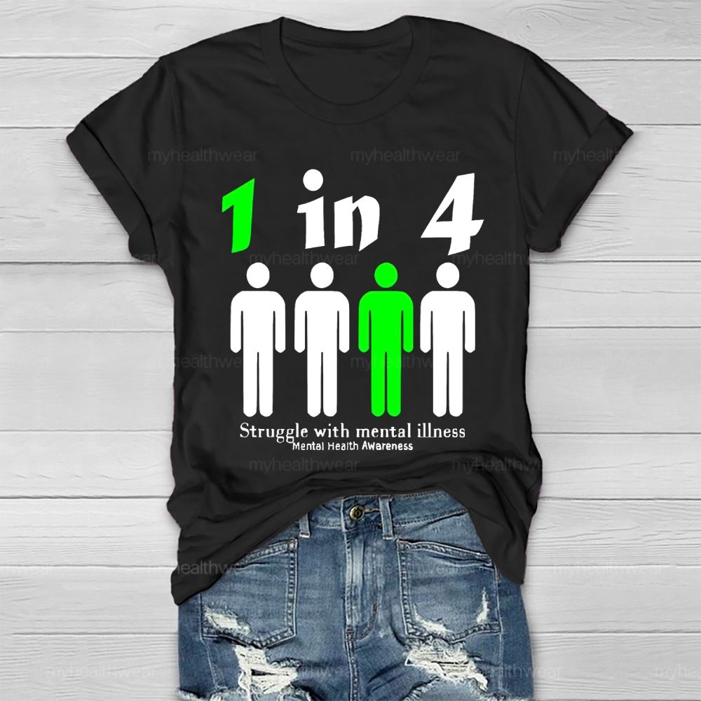 1 In 4 Struggle With Mental Illness Mental Health Awareness Healthwear T-shirt