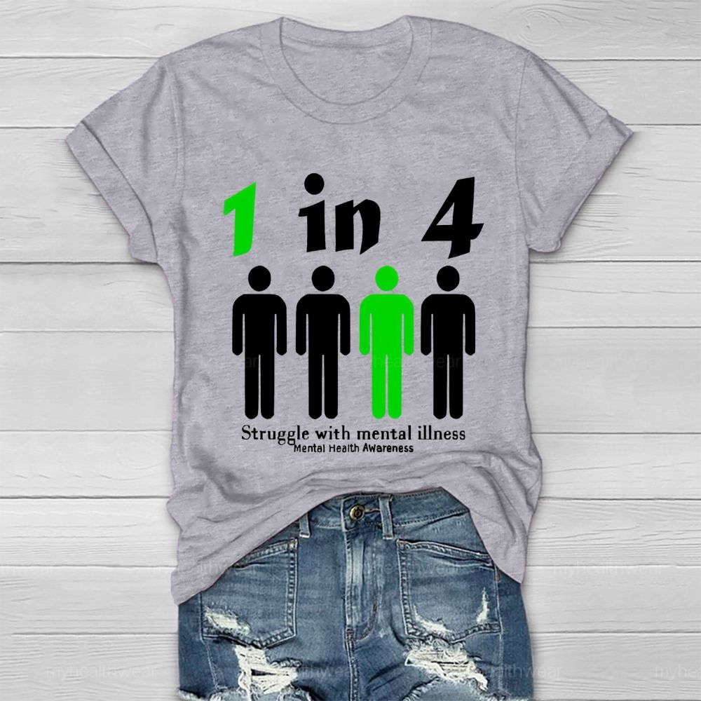 1 In 4 Struggle With Mental Illness Mental Health Awareness Healthwear T-shirt