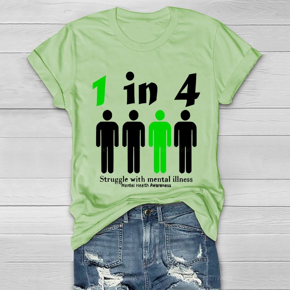 1 In 4 Struggle With Mental Illness Mental Health Awareness Healthwear T-shirt