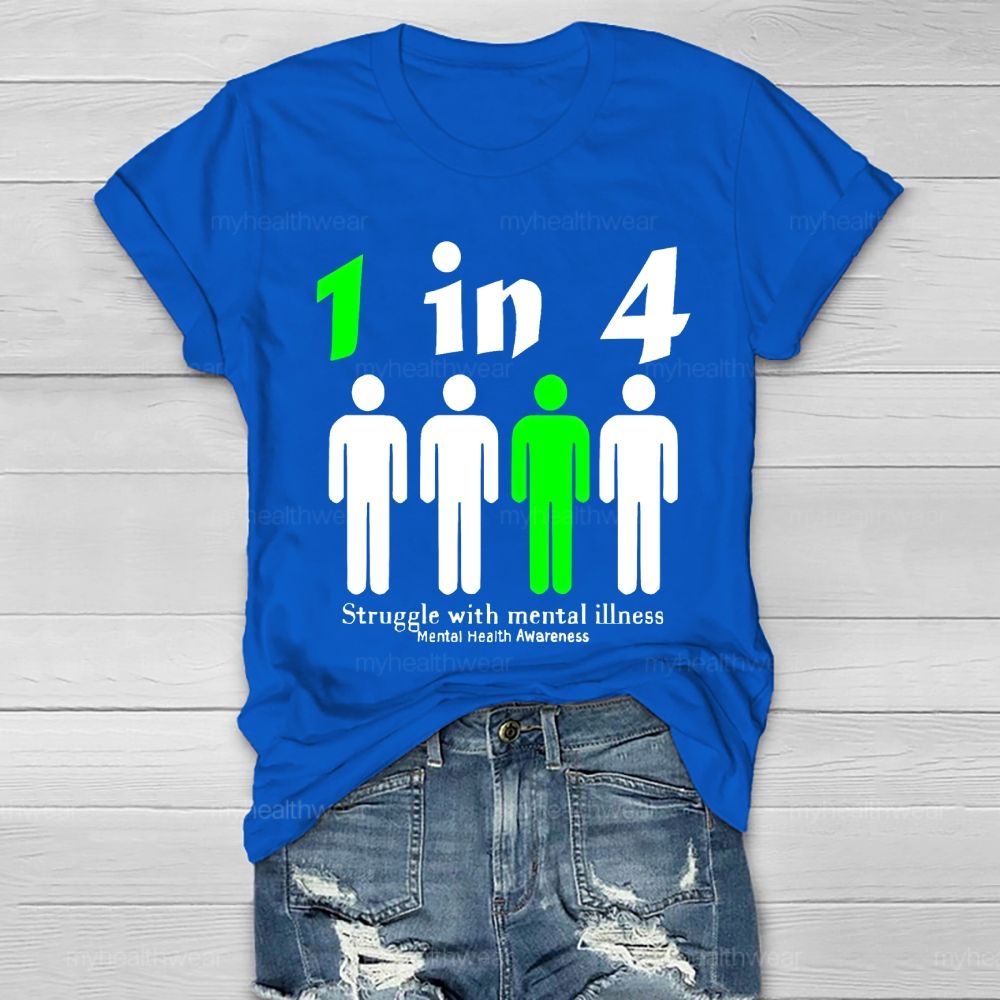 1 In 4 Struggle With Mental Illness Mental Health Awareness Healthwear T-shirt