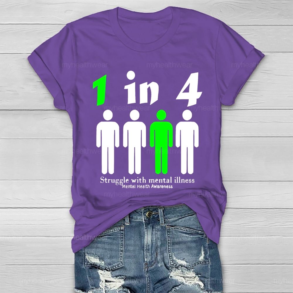 1 In 4 Struggle With Mental Illness Mental Health Awareness Healthwear T-shirt