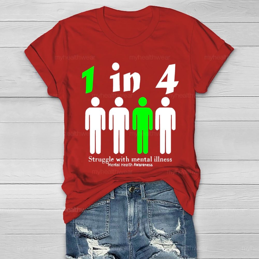 1 In 4 Struggle With Mental Illness Mental Health Awareness Healthwear T-shirt