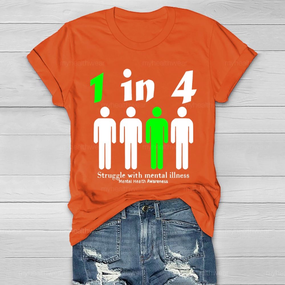 1 In 4 Struggle With Mental Illness Mental Health Awareness Healthwear T-shirt